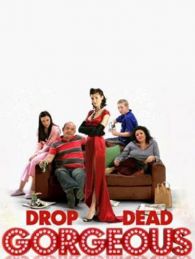 Drop Dead Gorgeous - Season 2