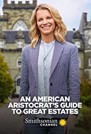 An American Aristocrat's Guide to Great Estates - Season 1