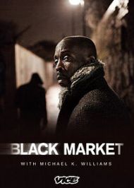 Black Market with Michael K. Williams - Season 1