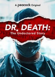 Dr. Death: The Undoctored Story - Season 1