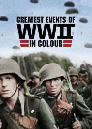 Greatest Events of World War II In Colour - Season 1